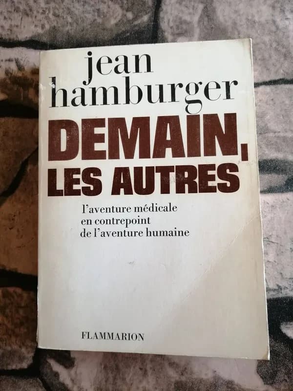 Demain, les autres : l'aventure médicale en contrepoint de l'aventure humaine