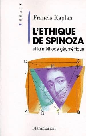 L'"Éthique" de Spinoza et la méthode géométrique : introduction à la lecture de Spinoza