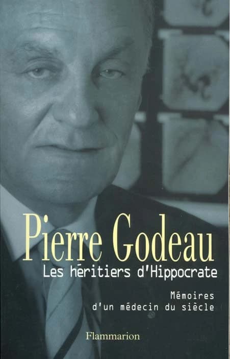 Les héritiers d'Hippocrate : mémoires d'un médecin du siècle : mémoires d'un médecin du siècle