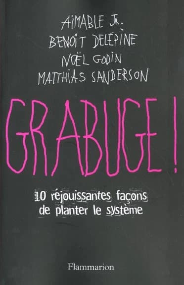 Grabuge ! : 10 réjouissantes façons de planter le système
