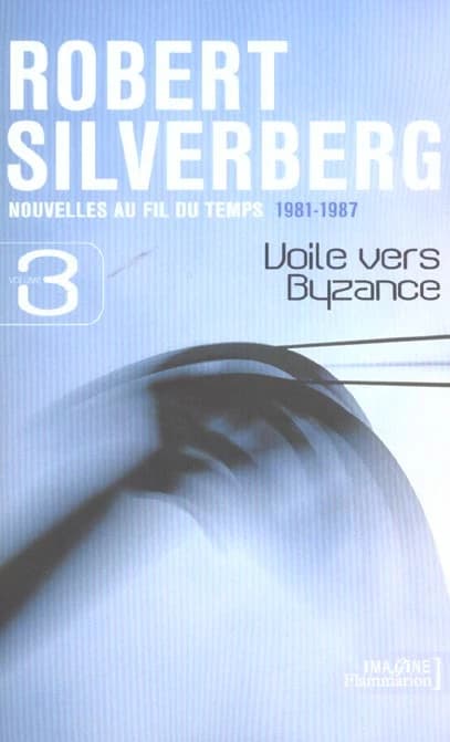 Nouvelles au fil du temps, 1981-1987, volume 3 : Voile vers Byzance