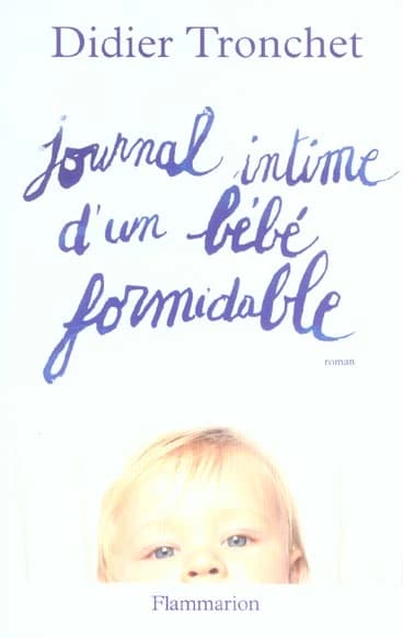 Journal intime d'un bébé formidable : roman