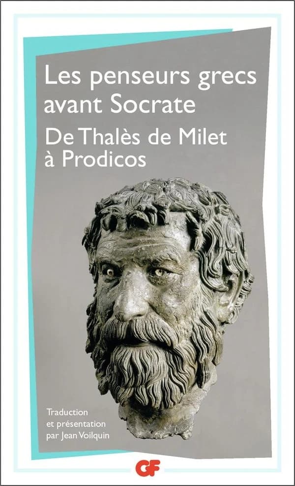 Les penseurs grecs avant Socrate : de Thalès de Milet à Prodicos