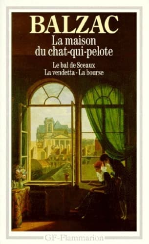 La maison du chat-qui-pelote ; le bal de Sceaux ; la vendetta ; la bourse