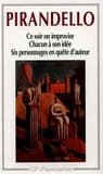 Six personnages en quête d'auteur ; Chacun à son idée ; Ce soir, on improvise