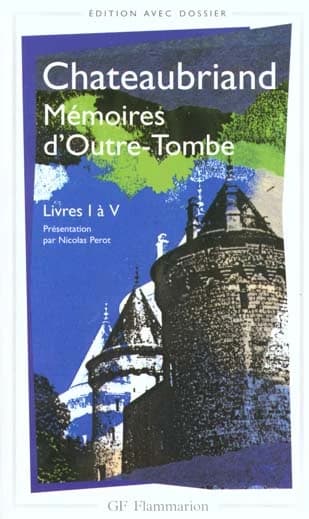 Mémoires d'outre-tombe. Livres I à V
