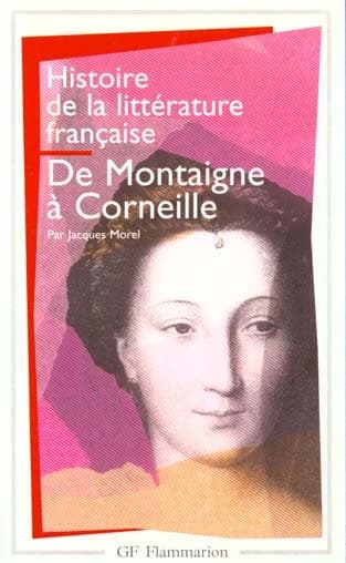 De Montaigne à Corneille (Nouv. éd. rév. en 1997) par Jacques Morel