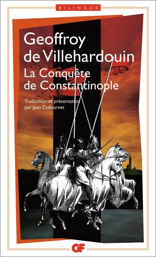 La conquête de Constantinople ([Éd.] bilingue) Geoffroy de Villehardouin ; présentation, établissement du texte, trad., notes, bibliogr., chronologie et index par Jean Dufournet