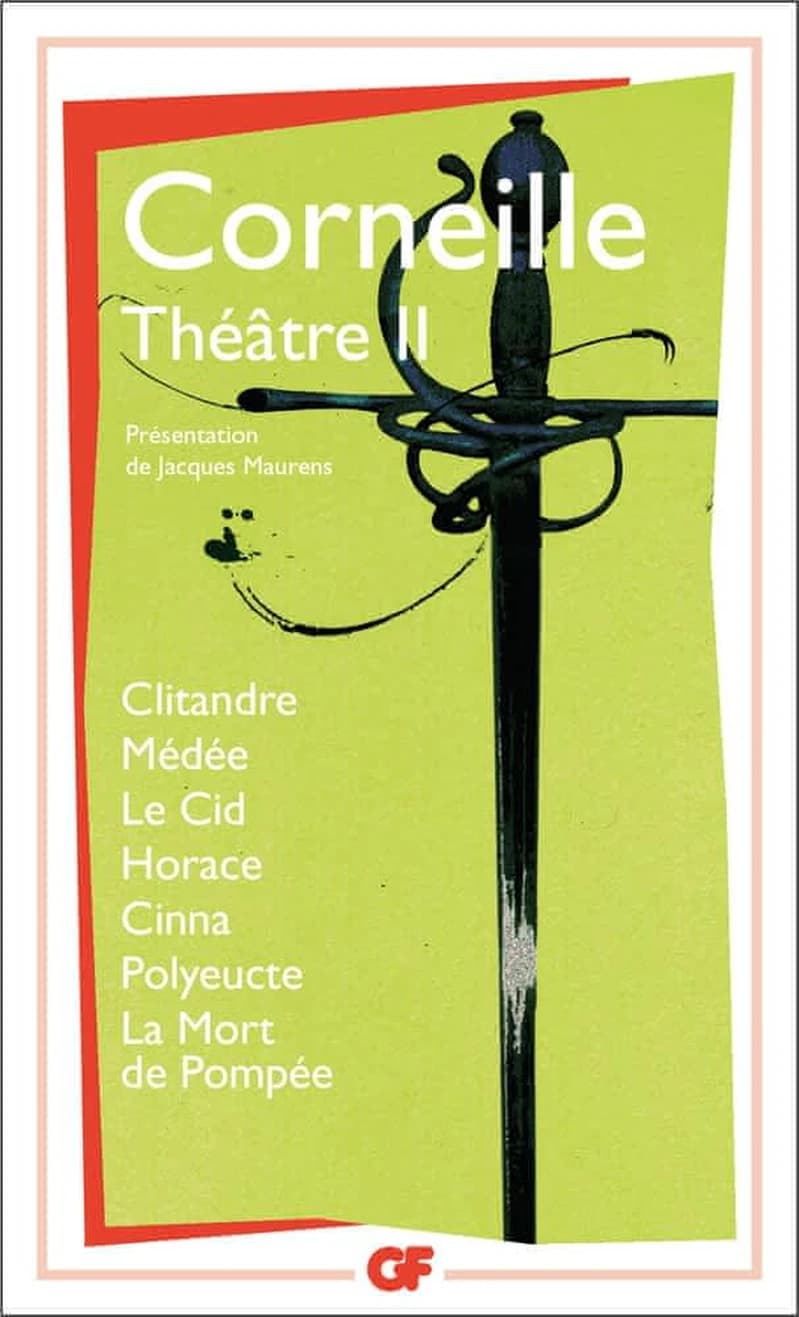 Théâtre II : Clitandre - Médée - Le Cid - Horace - Cinna - Polyeucte - La mort de Pompée