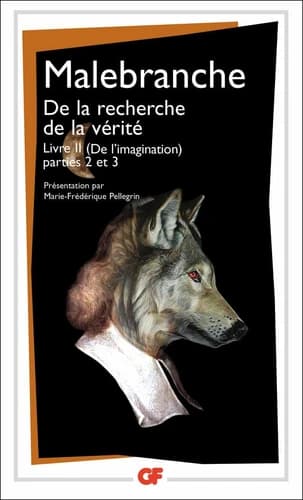 De la recherche de la vérité. Livre II. partie II, De l'imagination. partie III, De la communication contagieuse des imaginations fortes