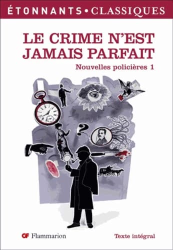 Le crime n'est jamais parfait (Éd. revue) présentation, chronologie, notes et dossier par Yveline Beaup,...
