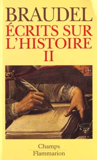 Écrits sur l'histoire. II ([Nouv. éd.]) Fernand Braudel
