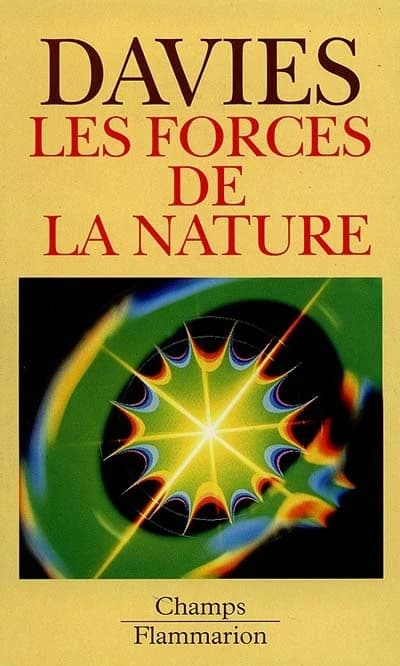 Les forces de la nature ([2e éd.]) Paul Davies ; trad. de l'anglais par Alain Bouquet