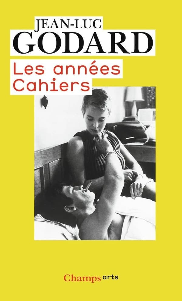 Godard par Godard. Les années Cahiers : 1950 à 1959
