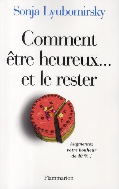 Comment être heureux et le rester
