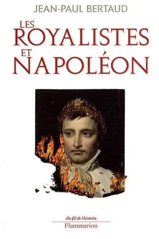 Les royalistes et Napoléon, 1799-1816