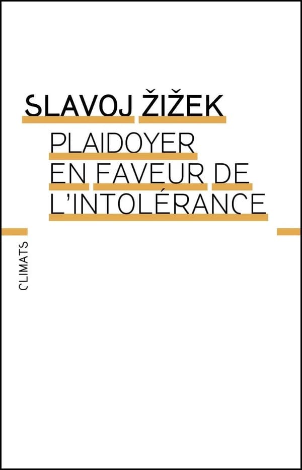 Plaidoyer en faveur de l'intolérance (Nouvelle éd. revue et mise à jour) Slavoj Žižek ; traduit de l'anglais par Frédéric Joly