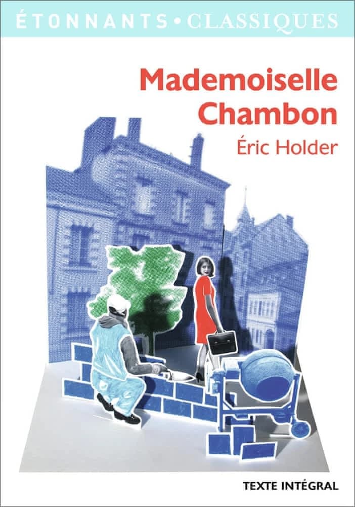 Mademoiselle Chambon (Éd. revue) Éric Holder ; présentation, notes, chronologie et dossier par Laure Humeau-Sermage,...