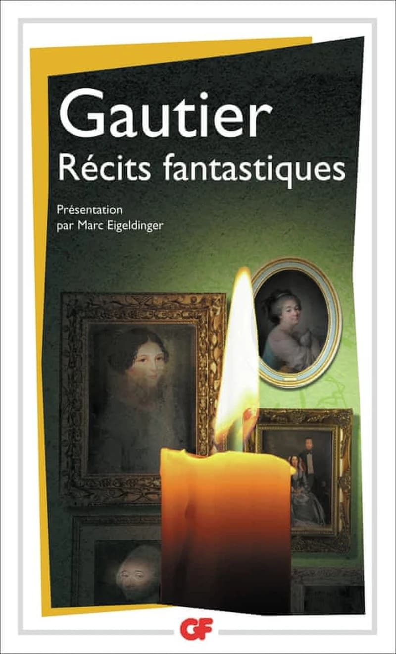 Récits fantastiques (Éd. mise à jour en 2007) Théophile Gautier ; introduction, notes et chronologie par Marc Eigeldinger ; bibliographie mise à jour (2007) par Anne Geisler-Szmulewicz