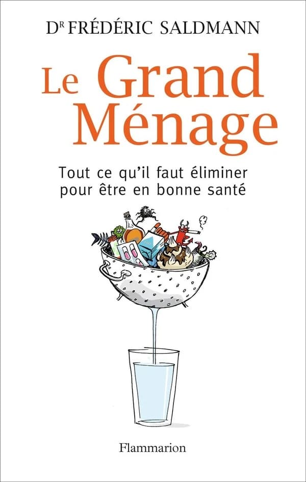 Le grand ménage : tout ce qu'il faut éliminer pour être en bonne santé
