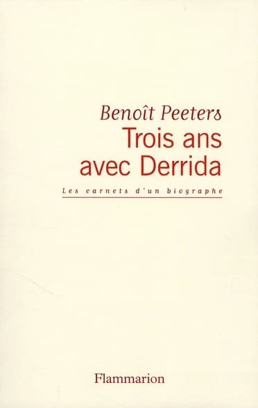 Trois ans avec Derrida : les carnets d'un biographe