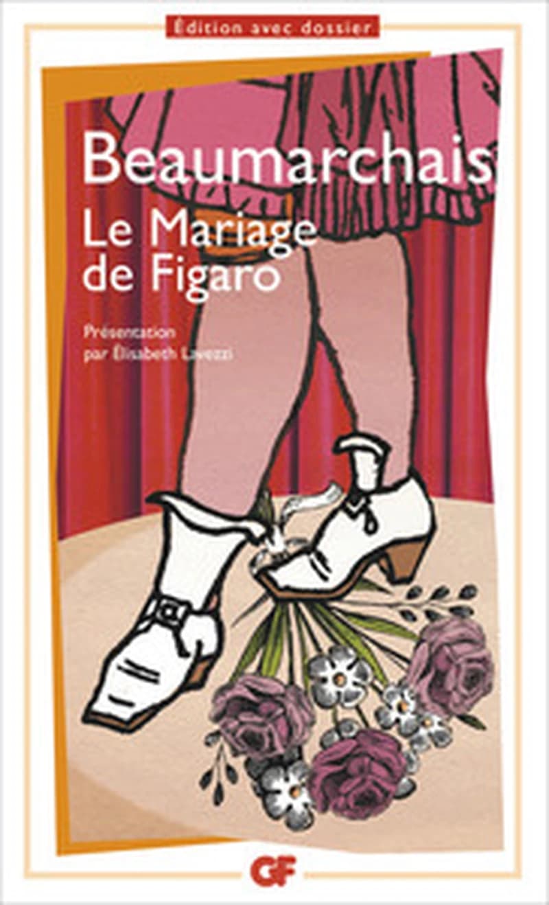 La folle journée ou Le mariage de Figaro (Éd. mise à jour en 2008) Beaumarchais ; chronologie, présentation, notes, dossier, bibliographie par Élisabeth Lavezzi