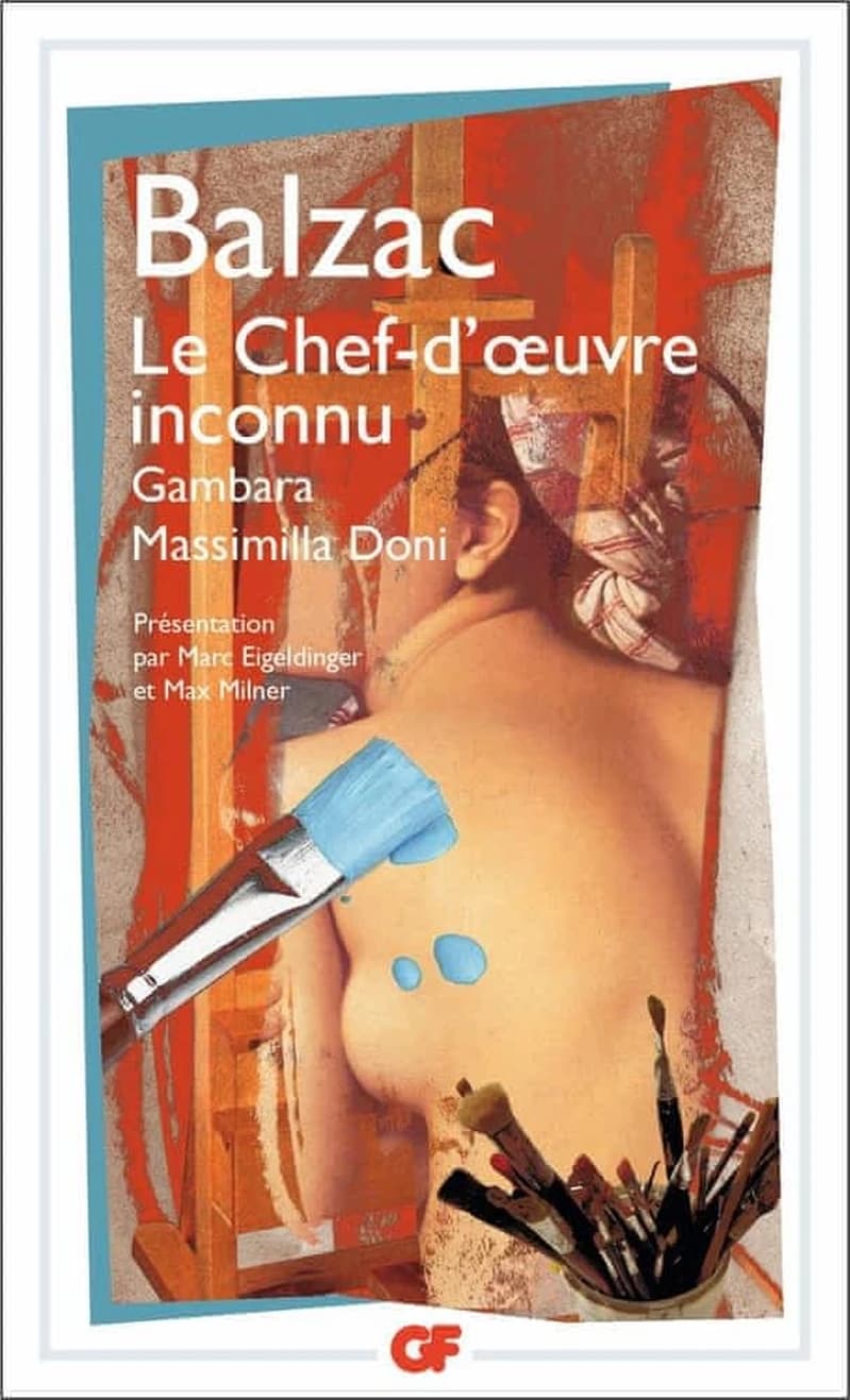 Le chef-d'oeuvre inconnu ; Gambara ; Massimilla Doni (Éd. mise à jour en 2008) Balzac ; introductions, notes, documents, chronologie et bibliographie par Marc Eigeldinger et Max Milner