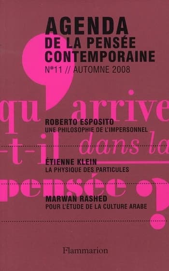 AGENDA DE LA PENSEE CONTEMPORAINE n.11 : une philosophie de l'impersonnel ; la physique des particules ; pour l'étude de la culture arabe