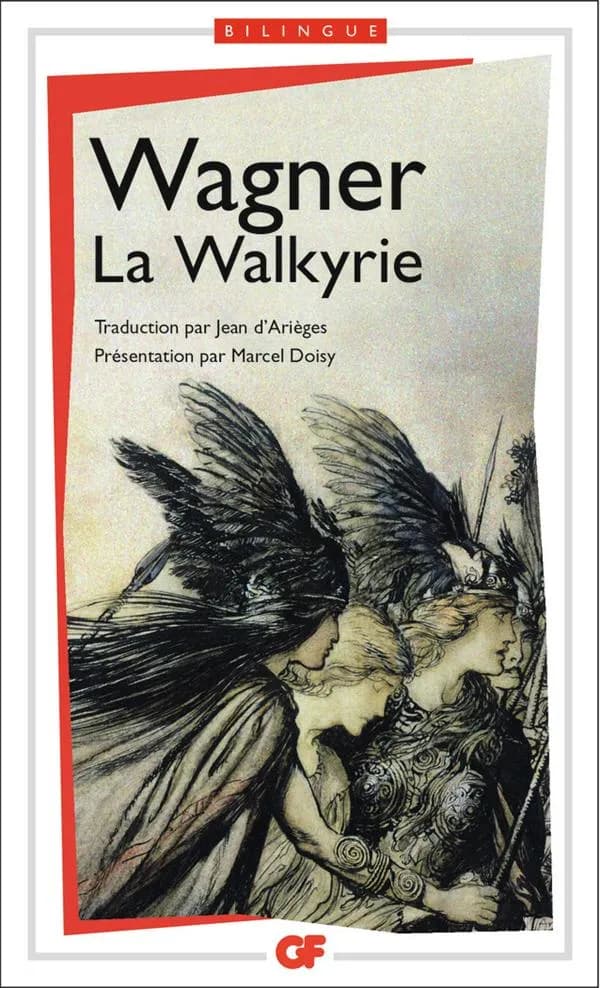 La Walkyrie (Éd. bilingue) Richard Wagner ; traduction française avec indication des leitmotivs par Jean d'Arièges ; préface par Marcel Doisy : Die Walküre