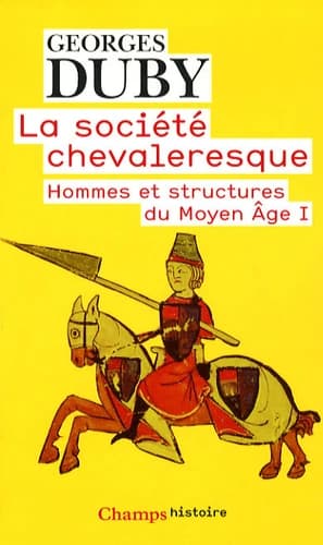 La société chevaleresque ([Nouvelle éd.]) Georges Duby