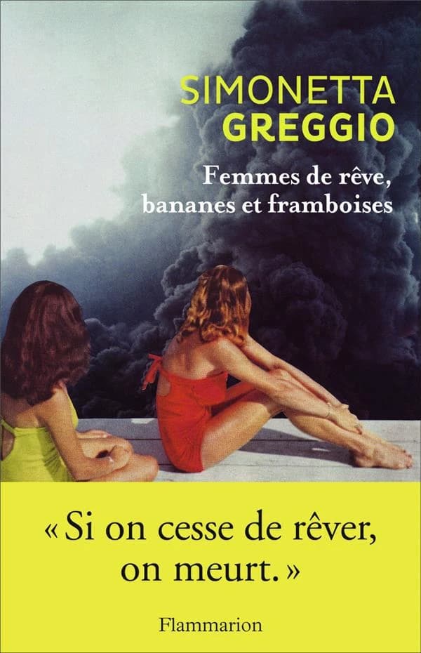 Femmes de rêve, bananes et framboises : nouvelles