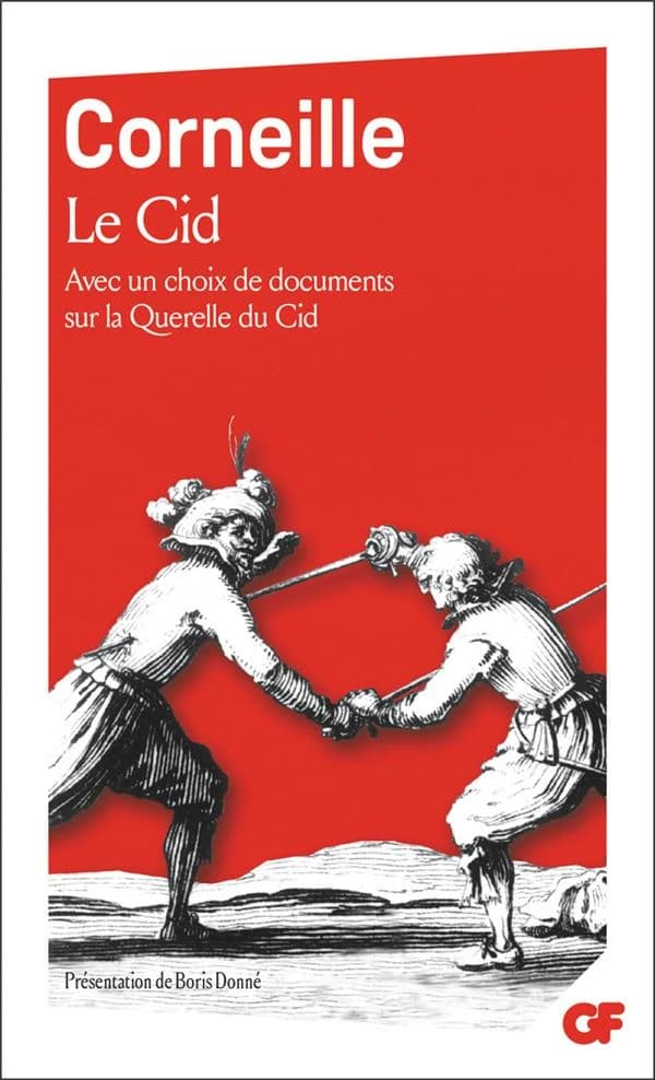 Le Cid (Éd. corrigée et mise à jour en 2009) Corneille ; chronologie, présentation, notes, dossier, bibliographie (mise à jour en 2009), lexique par Boris Donné