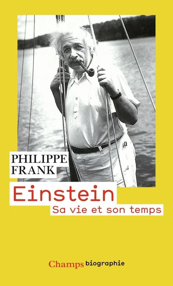 Einstein : sa vie et son temps ([Nouvelle éd.]) Philippe Frank ; traduit de l'anglais avec un chapitre complémentaire par André George