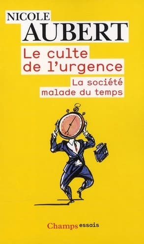 Le culte de l'urgence : la société malade du temps