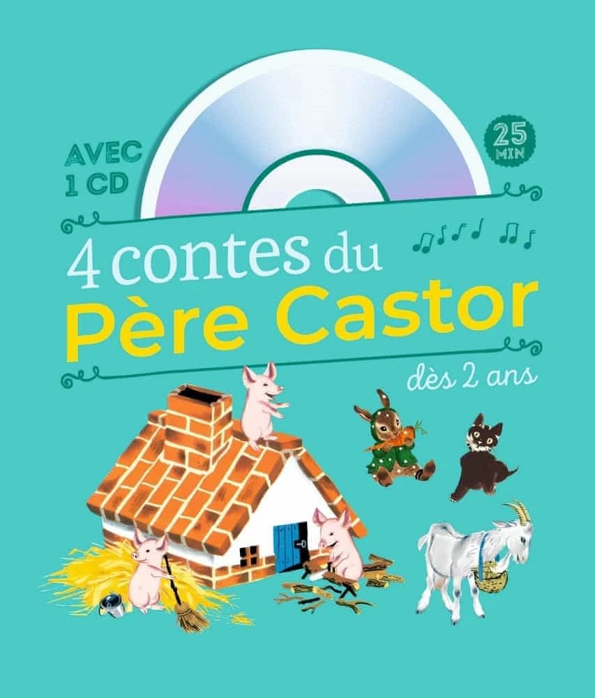 4 contes du Père Castor : à écouter dès 2 ans