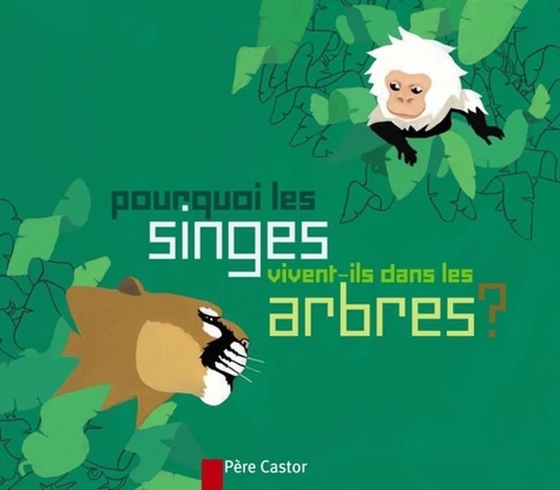 Pourquoi les singes vivent-ils dans les arbres ? : un conte des indiens d'Amazonie