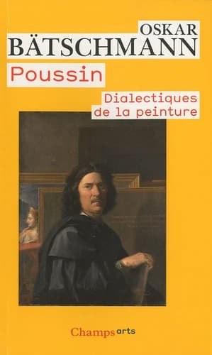 Poussin : dialectiques de la peinture