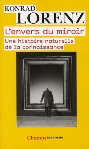 L'Envers du miroir : une histoire naturelle de la connaissance