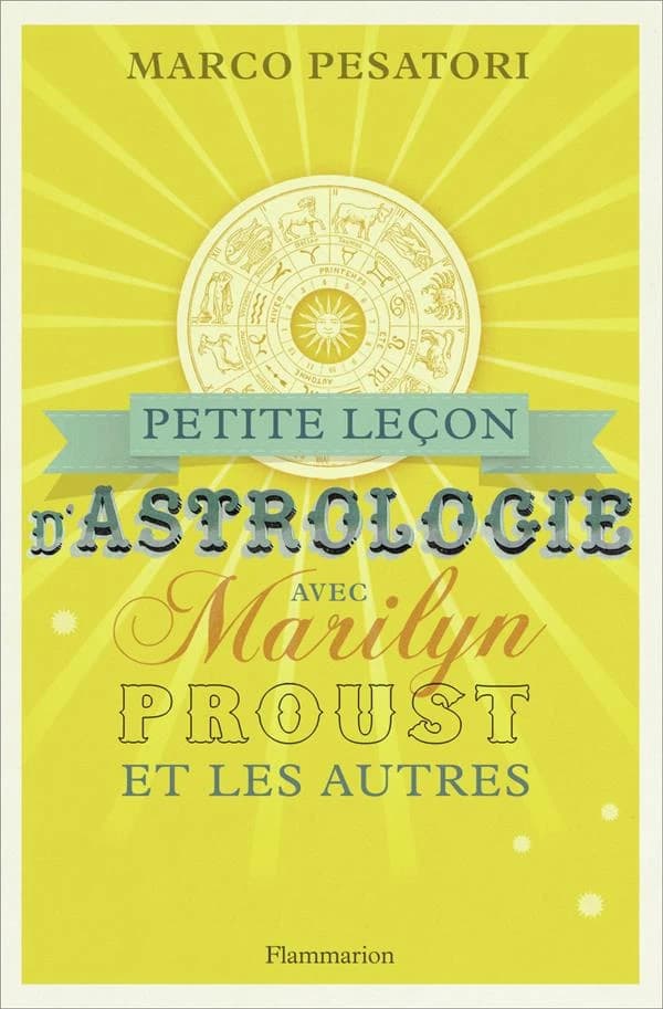 Petite leçon d'astrologie avec Marilyn, Proust et les autres