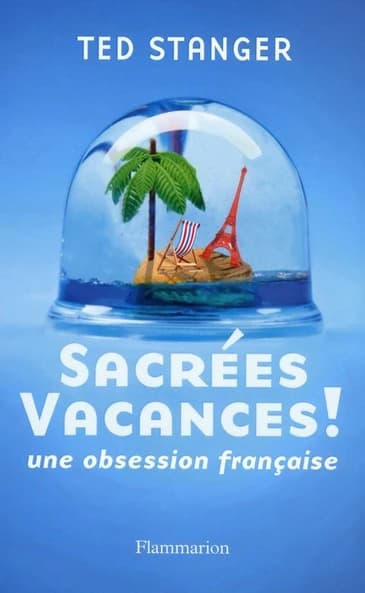 Sacrées vacances : une obsession française