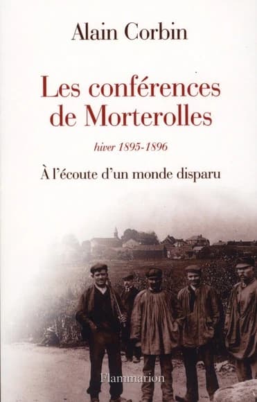 Les conférences de Morterolles : hiver 1895-1896 : à l'écoute d'un monde disparu