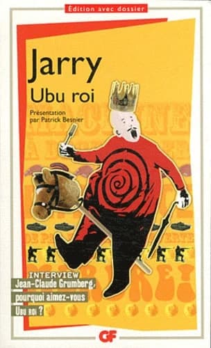 Ubu roi (Éd. avec dossier) Jarry ; présentation, notes, dossier, chronologie, bibliographie par Patrick Besnier