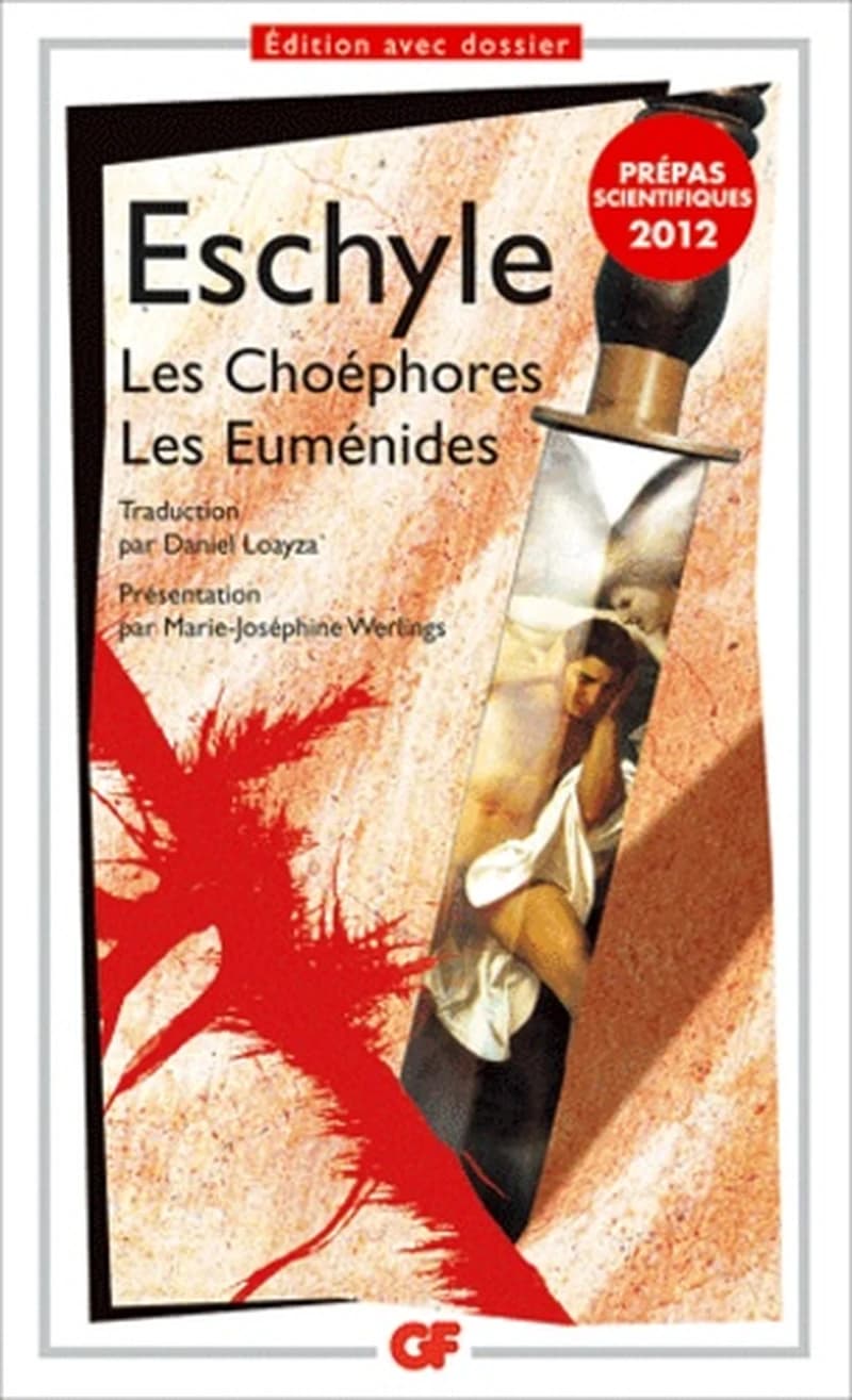 Les Choéphores ; Les Euménides (Éd. avec dossier) Eschyle ; traduction, notes, chronologie, par Daniel Loyaza ; présentation, dossier, répertoire des noms propres, bibliographie, par Marie-Joséphine Werlings