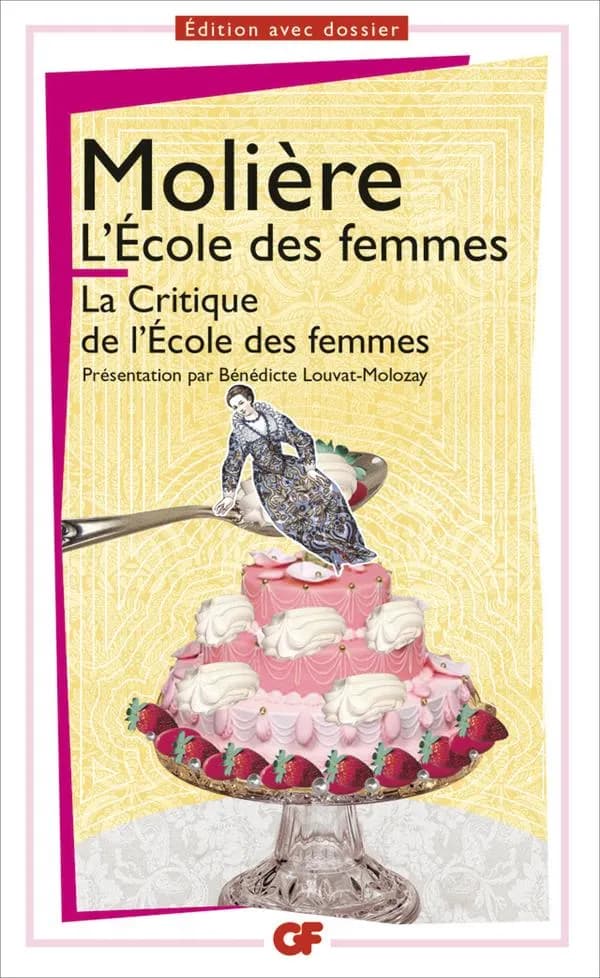 L'école des femmes ; La critique de l'École des femmes