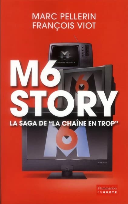 M6 story : la saga de la chaîne en trop