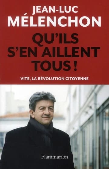 Qu'ils s'en aillent tous ! : vite, la révolution citoyenne
