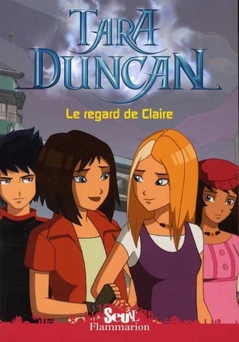 Tara Duncan. Le regard de Claire