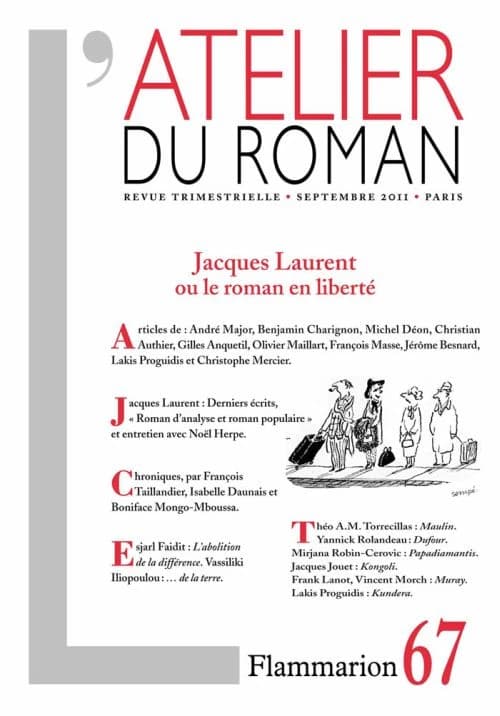 REVUE L'ATELIER DU ROMAN n.67 : Jacques Laurent ou le roman en liberté