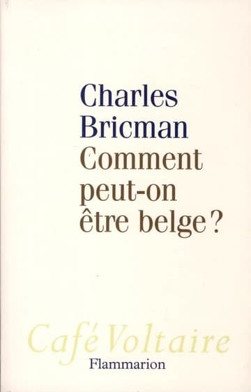 Comment peut-on être Belge ?