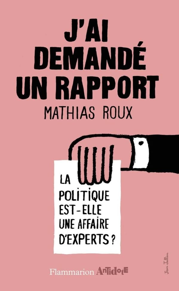 J'ai demandé un rapport : la politique est-elle une affaire d'experts